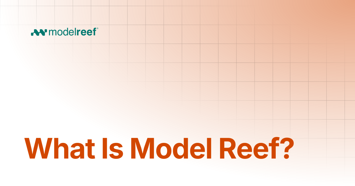 What Is Model Reef? | Help | Help, How-tos, Use Cases & Syntax | Model Reef