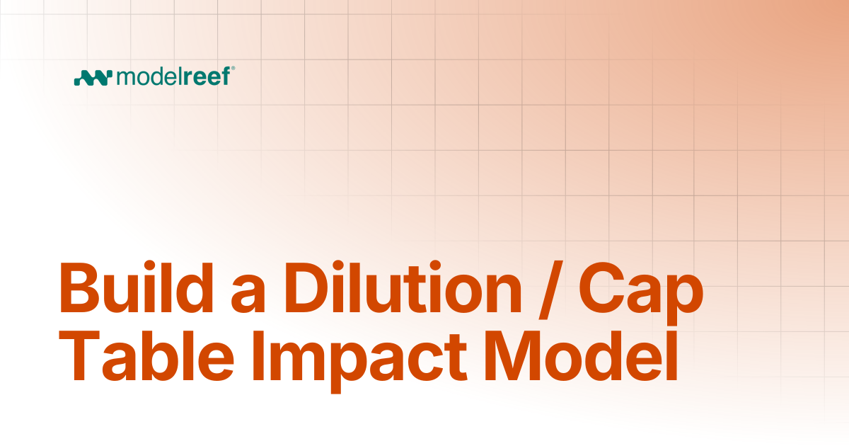 Build a Dilution / Cap Table Impact Model | How Tos | Help, How-tos ...