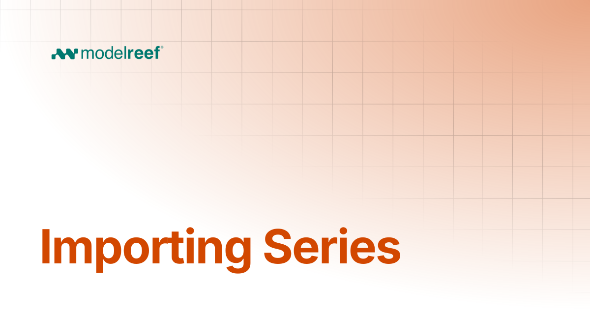 Importing Series | Syntax | Help, How-tos, Use Cases & Syntax | Model Reef